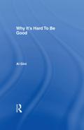 Why It’s Hard To Be Good