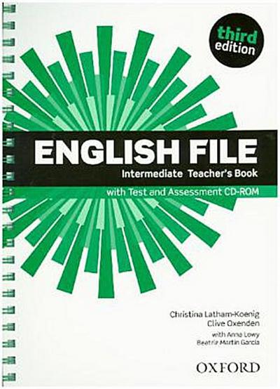 English File third edition: Intermediate: Teacher’s Book with Test and Assessment CD-ROM