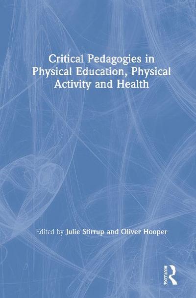 Critical Pedagogies in Physical Education, Physical Activity and Health