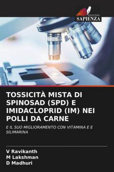 TOSSICITÀ MISTA DI SPINOSAD (SPD) E IMIDACLOPRID (IM) NEI POLLI DA CARNE