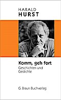 Komm geh fort: Geschichten und Gedichte