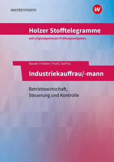 Holzer Stofftelegramme - Industriekauffrau/-mann. Aufgabenband. Baden-Württemberg
