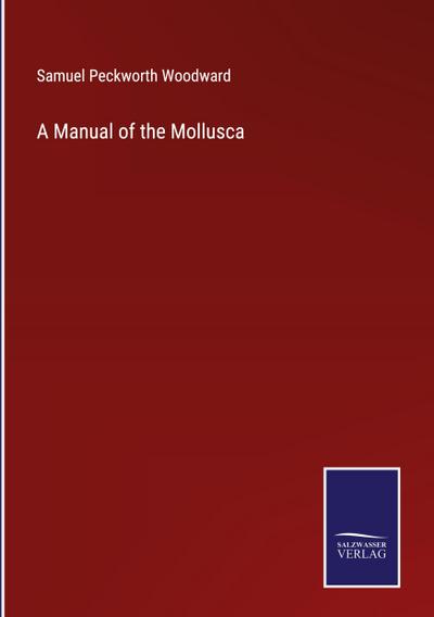 A Manual of the Mollusca