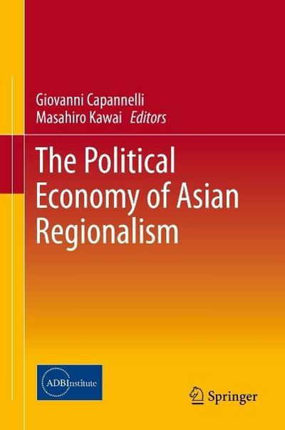 The Political Economy of Asian Regionalism