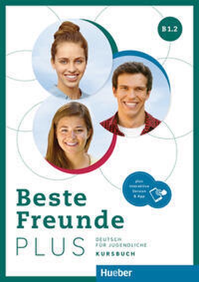 Beste Freunde PLUS B1.2: Deutsch für Jugendliche .Deutsch als Fremdsprache / Kursbuch plus interaktive Version
