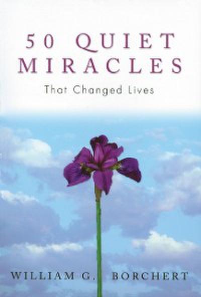 50 Quiet Miracles That Changed Lives