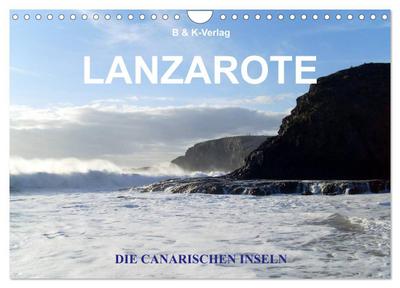 Die Canarischen Inseln - Lanzarote (Wandkalender 2026 DIN A4 quer), CALVENDO Monatskalender