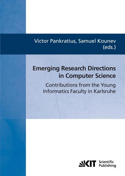 Emerging research directions in computer science : contributions from the young informatics faculty in Karlsruhe