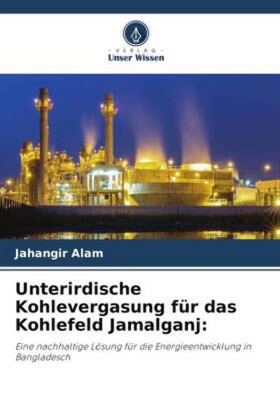 Unterirdische Kohlevergasung für das Kohlefeld Jamalganj: