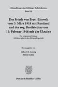 Der Friede von Brest-Litowsk vom 3. März 1918 mit 