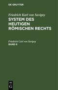 Friedrich Karl von Savigny: System des heutigen rö