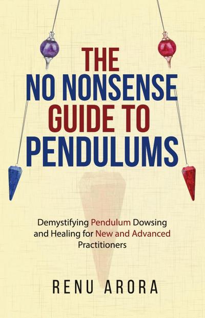 The NO NONSENSE Guide to Pendulums