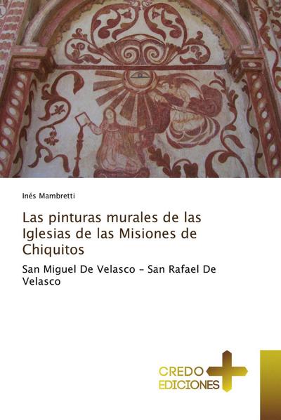 Las pinturas murales de las Iglesias de las Misiones de Chiquitos