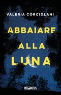 Abbaiare alla luna