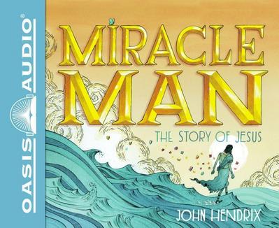 Miracle Man (Library Edition): The Story of Jesus