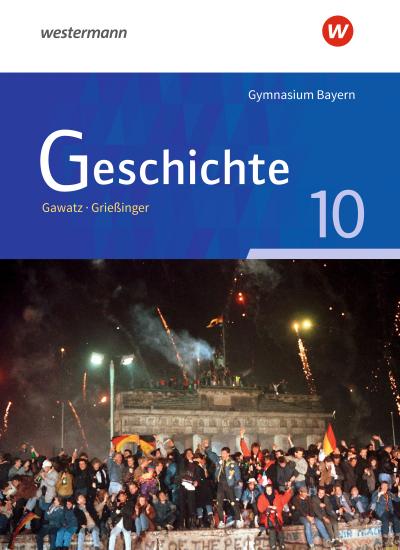 Geschichte 10. Schulbuch. Ausgabe für Gymnasien in Bayern