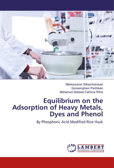 Equilibrium on the Adsorption of Heavy Metals, Dyes and Phenol
