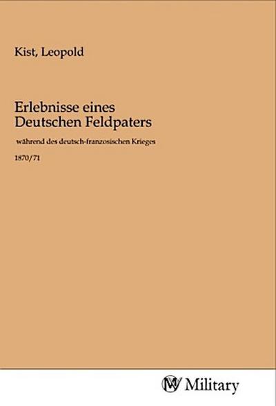 Erlebnisse eines Deutschen Feldpaters