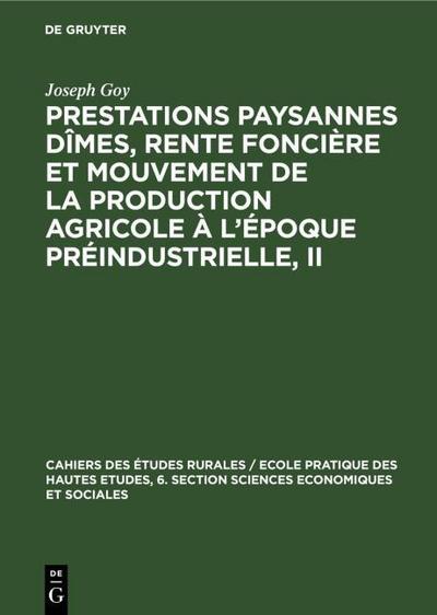 Prestations paysannes dîmes, rente foncière et mouvement de la production agricole à l’époque préindustrielle, II