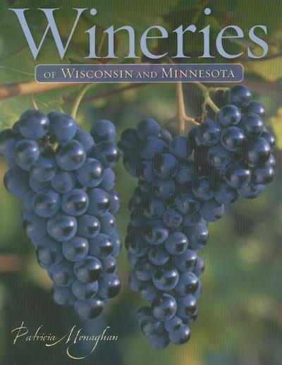 Wineries of Wisconsin and Minnesota (eBook, EPUB) - Patricia Monaghan