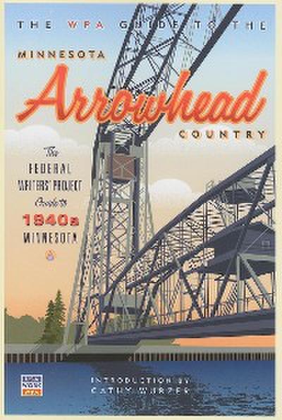 The WPA Guide to The Minnesota Arrowhead Country (eBook, EPUB) - Federal Writers’ Project