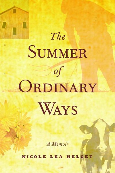 The Summer of Ordinary Ways (eBook, EPUB) - Nicole Lea Helget
