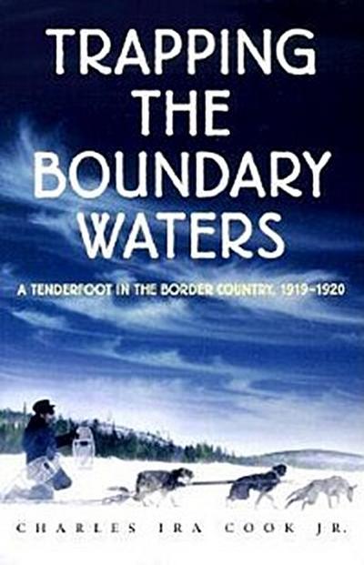 Trapping the Boundary Waters (eBook, EPUB) - Jr. Cook