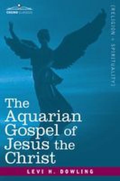 The Aquarian Gospel of Jesus the Christ