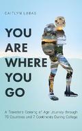 You Are Where You Go