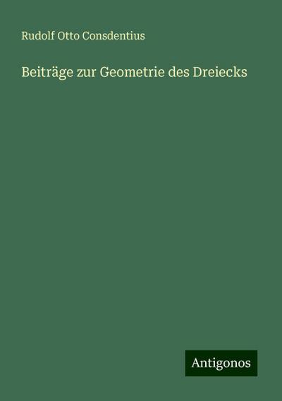 Beiträge zur Geometrie des Dreiecks