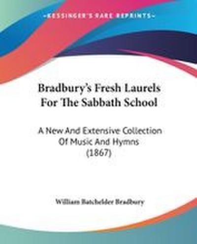 Bradbury’s Fresh Laurels For The Sabbath School