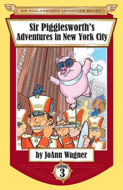 Sir Pigglesworth’s Adventures in New York City