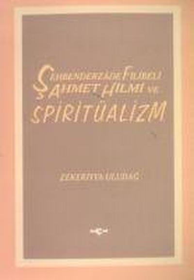 Sehbenderzade Filibeli Ahmet Hilmi ve Spiritüalizm
