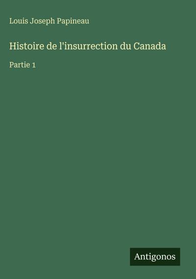 Histoire de l’insurrection du Canada