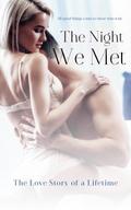 The Night We Met (The Love of a Lifetime, #1)
