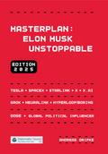 Masterplan: Elon Musk Unstoppable