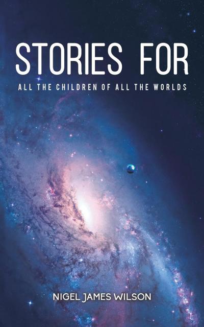 Stories For All The Children Of All The Worlds