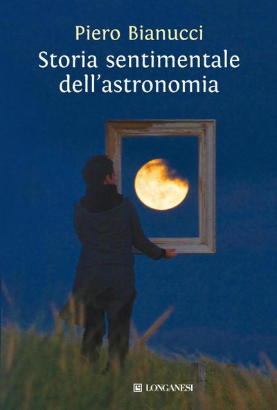 Storia sentimentale dell’astronomia