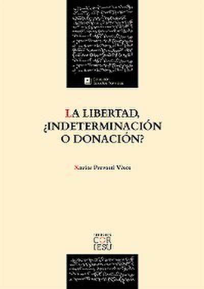 La libertad, ¿indeterminación o donación?