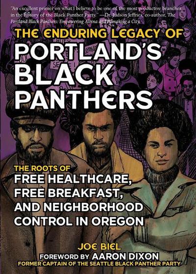 The Enduring Legacy of Portland’s Black Panthers: The Roots of Free Healthcare, Free Breakfast, and Neighborhood Control in Oregon