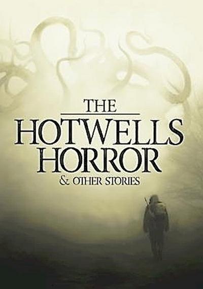 The Hotwells Horror & Other Stories