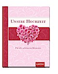 Unsere Hochzeit: Für die schönsten Momente -