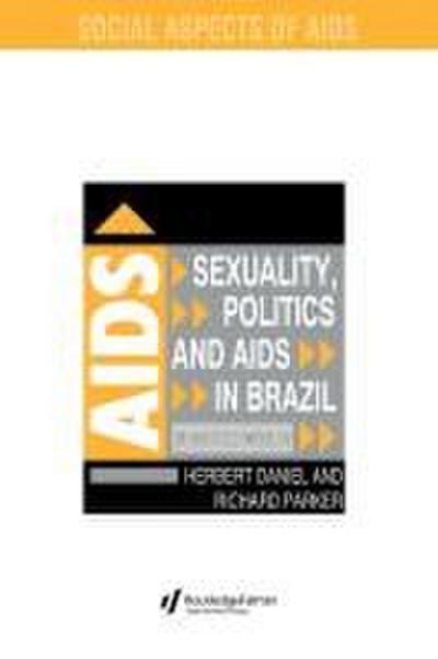 Sexuality, Politics and AIDS in Brazil