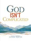 God Isn’t Complicated