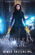 Cerulean Magic: A Dragon Mage Novel (Dragon Mage Chronicles)