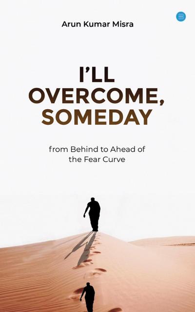 I LL OVERCOME SOMEDAY