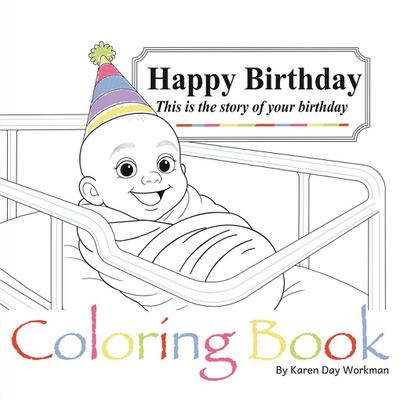 Happy Birthday This is the story of your birthday Coloring Book Edition