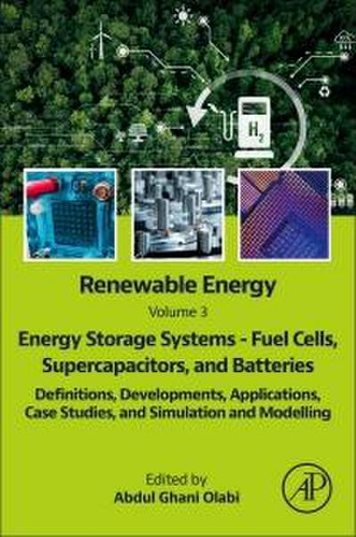 Renewable Energy - Volume 3: Energy Storage Systems - Fuel Cells, Supercapacitors, and Batteries