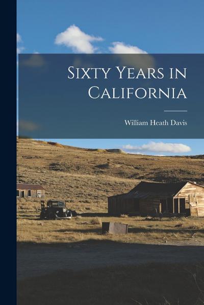 Sixty Years in California