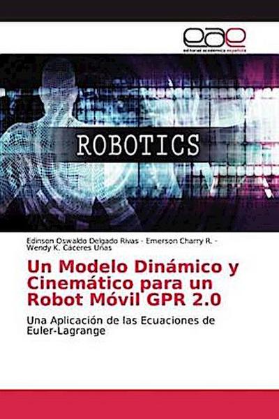 Un Modelo Dinámico y Cinemático para un Robot Móvil GPR 2.0